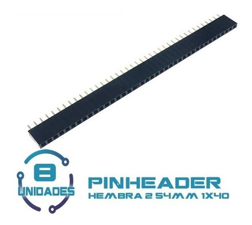 8 Unidades Pin Header Hembra 2.54mm  1x40 Pines Regleta Cone