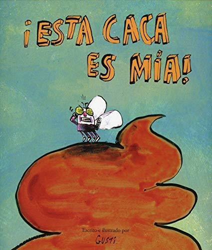 Libro :  Esta Caca Es Mia (somos Ocho) - Gusti