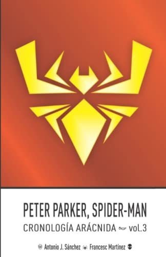 Libro : Peter Parker, Spider-man Cronologia Aracnida (vol. 