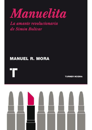 Libro - Manuelita La Amante Revolucionaria De Simon Bolivar