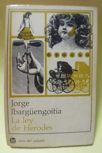 La Ley De Herodes. Jorge Ibargüengoitia