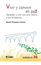 Comprar Vivir Y Convivir En Paz Aprender A Vivir Con Uno..., De Vinyamata Camp, Eduard. Editorial Grao En Español