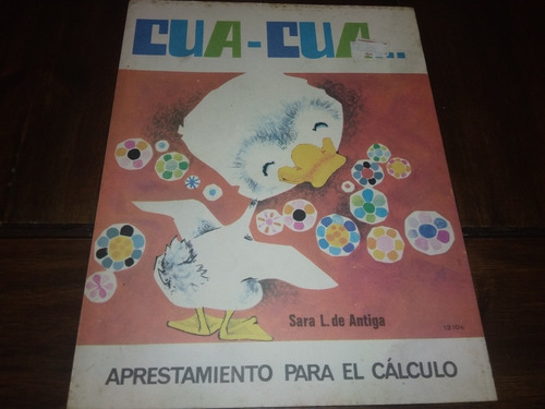 Libro Cua Cua. Sara L.de Antiga. Aprestamiento Cálculo