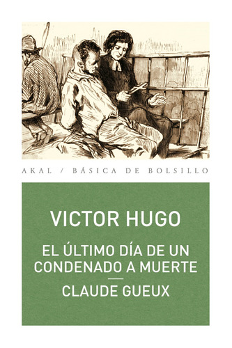 Ultimo Día De Un Condenado - Gueux, Víctor Hugo, Akal