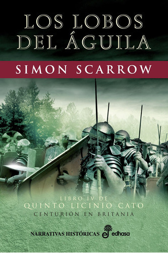 Los Lobos Del Aguila - Quinto Licinio Cato 4, De Scarrow, Simon. Editorial Edhasa, Tapa Blanda En Español, 2019