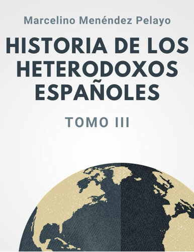 Libro: Historia Heterodoxos Españoles: Tomo Iii (spani