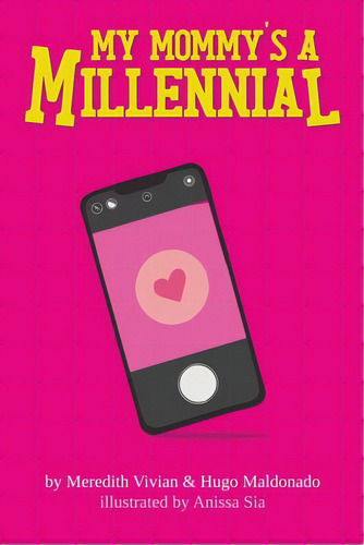 My Mommy's A Millennial, De Vivian, Meredith., Vol. 1. Editorial Lightning Source Inc, Tapa Blanda En Inglés