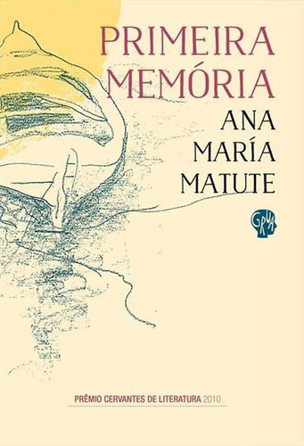 Primeira Memoria - 1ªed.(2022), De Ana Maria Matute. Editora Grua Livros, Capa Mole, Edição 1 Em Português, 2022