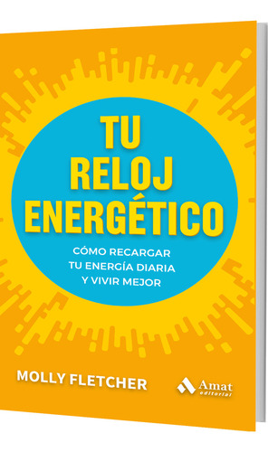 Tu Reloj Energetico, De Fletcher, Molly. Amat Editorial, Tapa Blanda En Español