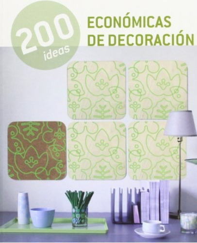 200 Ideas Economicas De Decoracion, De Sin . Editorial Ilus Books, Tapa Blanda, Edición 1 En Español