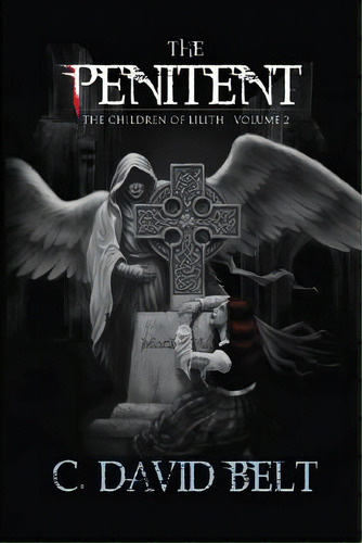The Penitent, De Belt, C. David. Editorial Bentley Enterprises, Tapa Blanda En Inglés