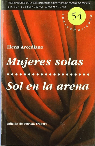 Mujeres Solas ; Sol En La Arena - Arcediano, Elena