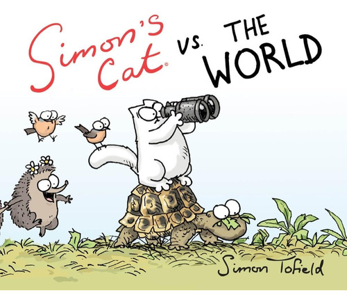 Book : Simons Cat Vs. The World - Simon Tofield