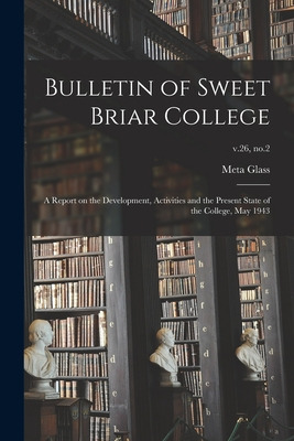 Libro Bulletin Of Sweet Briar College: A Report On The De...