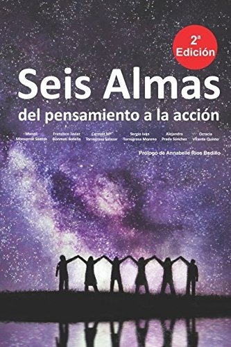 Seis Almas: Del Pensamiento A La Accion  - Autore..., De Es, Varios, Bonmati Botella, Francisco Javier, Torre. Editorial Independently Published En Español