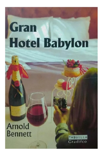 Gran Hotel Babylon, Arnold Bennett, Editorial Gradifco.