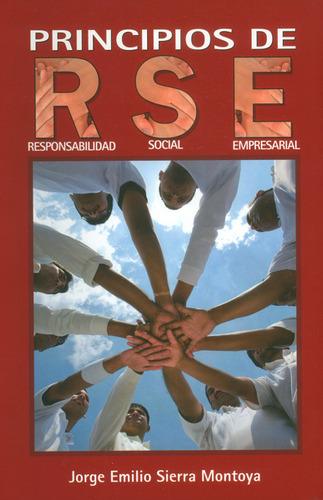 Principios De Responsabilidad Social Empresarial, De Jorge Emilio Sierra Montoya. Editorial Icontec, Tapa Blanda, Edición 2010 En Español