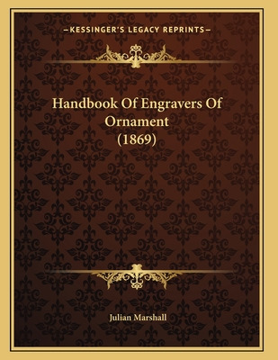 Libro Handbook Of Engravers Of Ornament (1869) - Marshall...