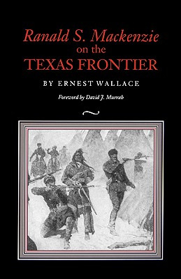 Libro Ranald S. Mackenzie On The Texas Frontier - Wallace...