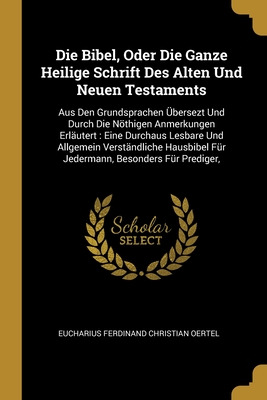 Libro Die Bibel, Oder Die Ganze Heilige Schrift Des Alten...