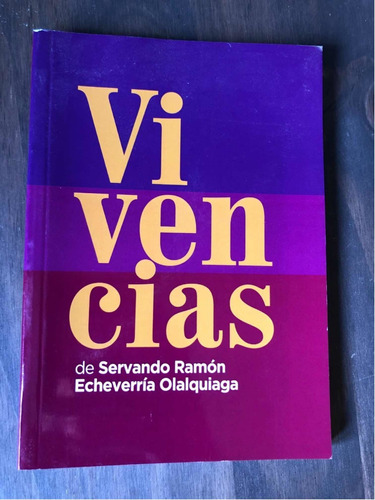 Libro Vivencias - Servando Ramón Echeverría - Como Nuevo