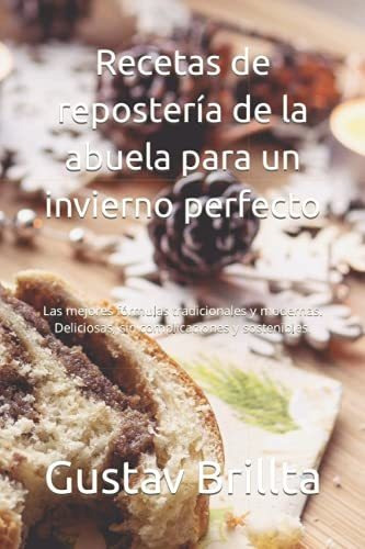 Recetas De Reposteria De La Abuela Para Un Invierno Perfecto