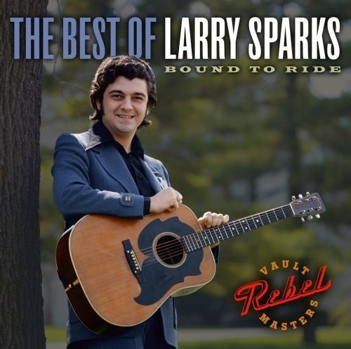 Sparks Larry Best Of Larry Sparks Bound To Ride Import Cd