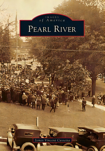 Pearl River, De Cassetta, James Vincent. Editorial Arcadia Pub (sc), Tapa Blanda En Inglés