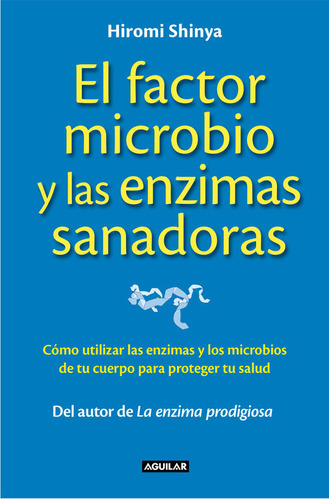 Factor Microbio Y Las Enzimas Sanadoras,el - Shinya, Hiromi