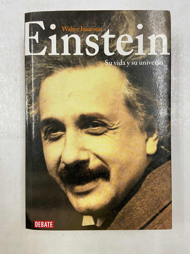 Einstein Su Vida Y Su Universo - Walter Isaacson