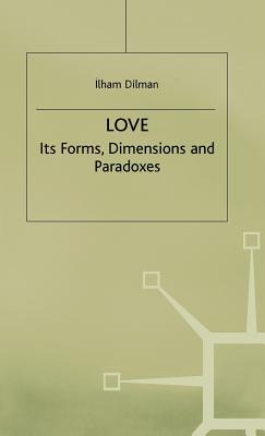 Libro Love: Its Forms, Dimensions And Paradoxes - Dilman,...