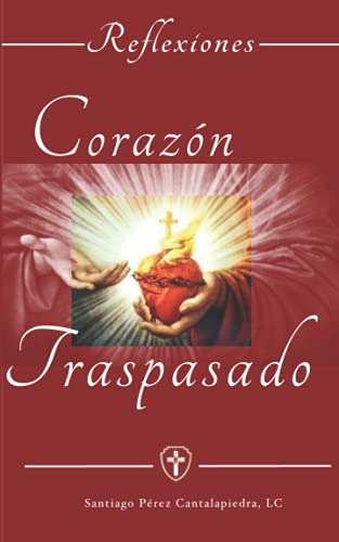 Corazon Traspasado: Reflexiones Para El Mes Del Sagrado Cora