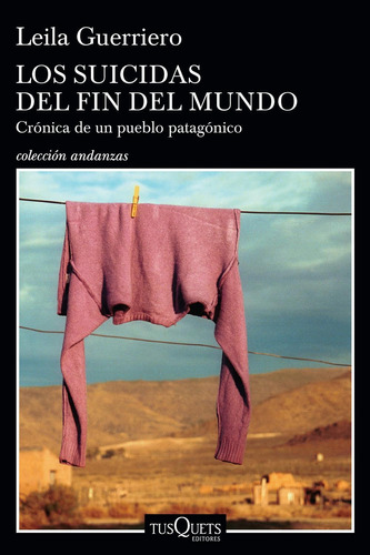 Los suicidas del fin del mundo, de Leila Guerriero. 9584294791, vol. 1. Editorial Editorial Grupo Planeta, tapa blanda, edición 2021 en español, 2021
