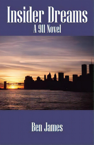 Insider Dreams: A 911 Novel, De James, Ben. Editorial Outskirts Pr, Tapa Blanda En Inglés