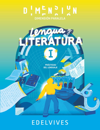 Lengua Y Literatura I Dimensión Paralela - Edelvives