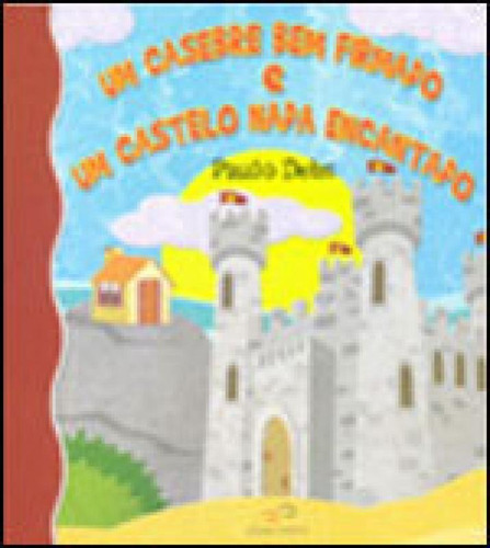 Casebre Bem Firmado E Um Castelo Nada Encantado, Um, De Debs, Paulo. Editora Duna Dueto, Capa Mole, Edição 1ª Edição - 2010