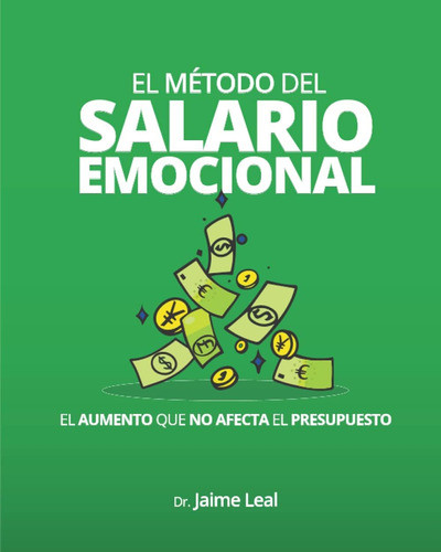 Libro: El Método Del Salario Emocional: El Aumento Que No Af