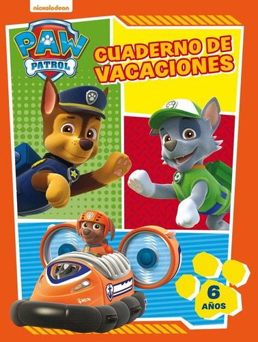 Paw Patrol. Cuaderno De Vacaciones - 6 Aã±os (cuadernos D...