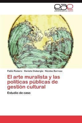 El Arte Muralista Y Las Politicas Publicas De Gestion Cul...