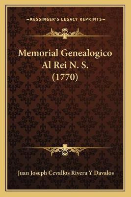 Libro Memorial Genealogico Al Rei N. S. (1770) - Juan Jos...