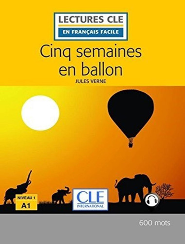 Cinq semaines en ballon niveau 1 - 2eme ed, de Verne, Jules. Editorial CLE International - Paris, capa mole em francês, 2016