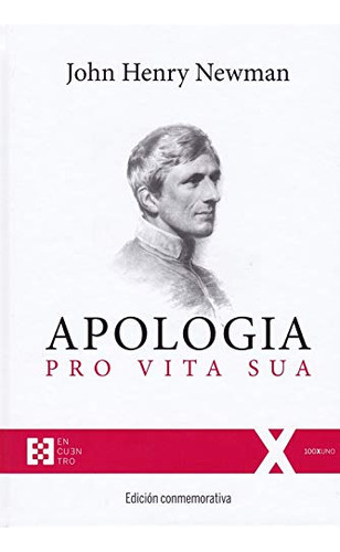 Apologia Pro Vita Sua Edicion Conmemora: Edicion Conmemorati