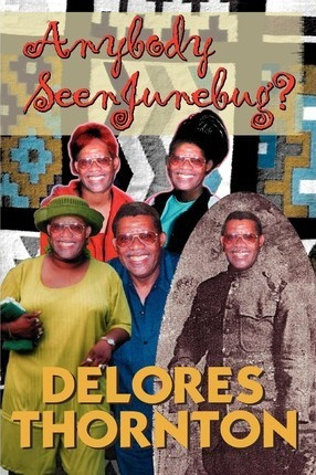 Libro Anybody Seen Junebug? - Delores Thornton