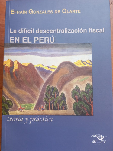 La Difícil Descentralización Fiscal En Perú  Efrain Gonzales