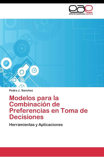 Libro: Modelos Para La Combinación De Preferencias En Toma D