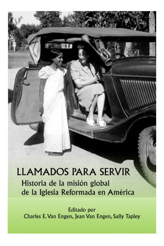 Libro: Llamados Para Servir: Historia De La Misión Global De