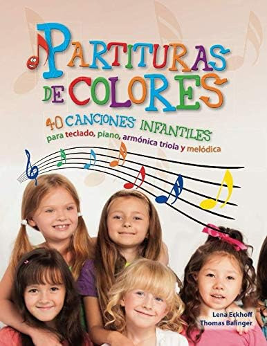 Libro: Partituras De Colores: 40 Canciones Infantiles Para Y