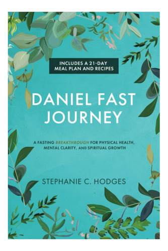 Livro: Daniel Fast Journey: Uma Descoberta Do Jejum Para E