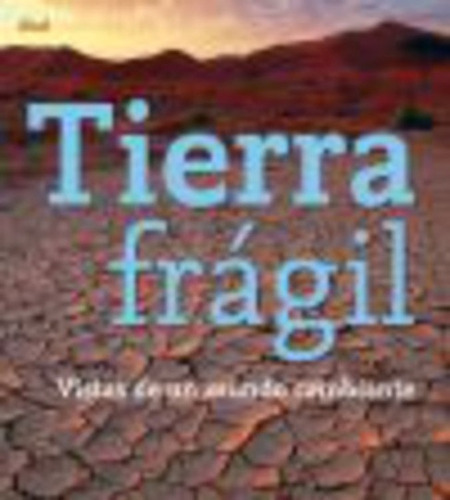 Tierra Fragil: Vista De Un Mundo Cambiante, De Perez Diez, Jose. Serie N/a, Vol. Volumen Unico. Editorial Akal, Tapa Blanda, Edición 1 En Español, 2008