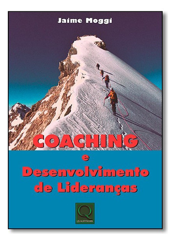 Coaching E Desenvolvimento De Liderancas, De Jaime Moggi. Editora Qualitymark Em Português